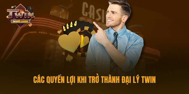 Các quyền lợi khi trở thành đại lý TWIN