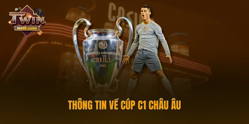 Thông tin về cúp C1 châu Âu