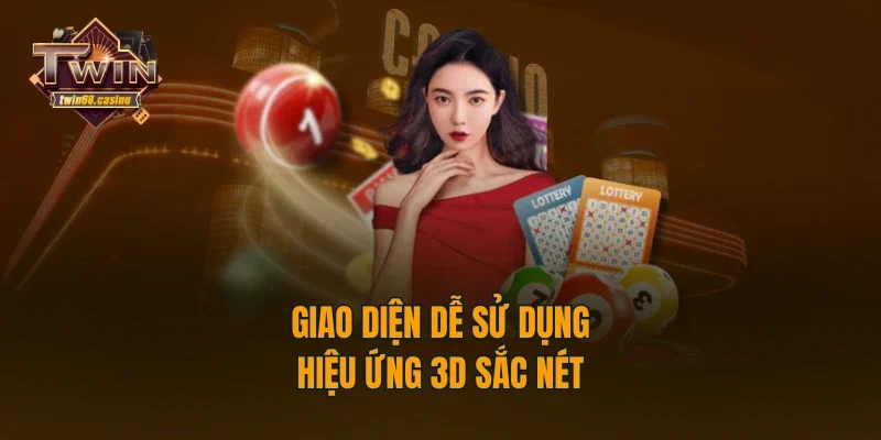 Giao diện dễ sử dụng, hiệu ứng 3D sắc nét