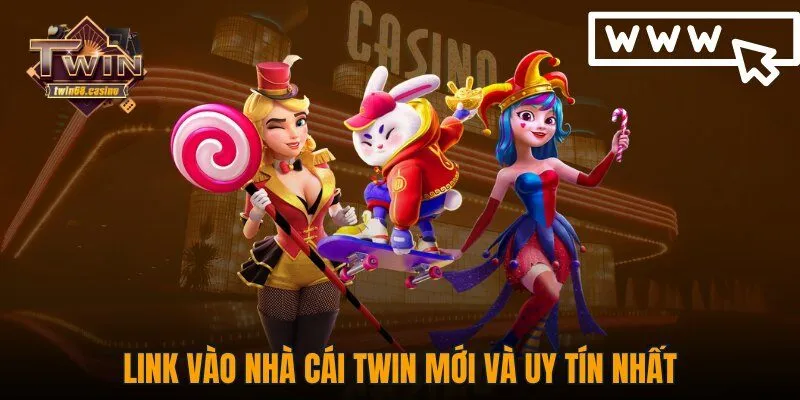 Link vào nhà cái Twin mới và uy tín nhất