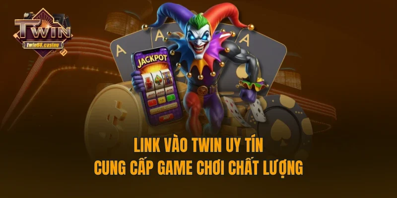 Link vào TWIN68 uy tín cung cấp game chơi chất lượng
