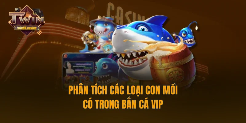 Phân tích các loại con mồi có trong bắn cá VIP