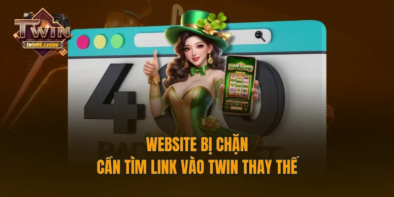 Website bị chặn cần tìm link vào TWIN68 thay thế
